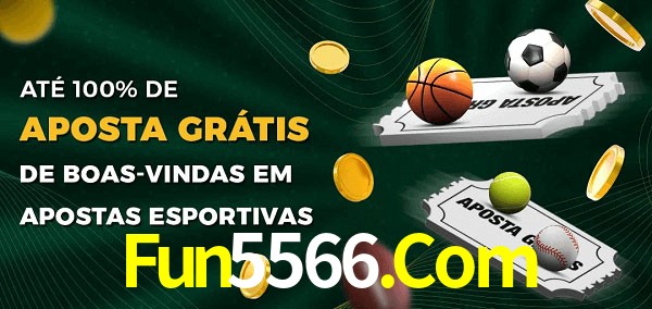 Fun5566.Com Ate 100% de Aposta Gratis